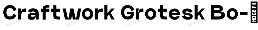 Craftwork Grotesk Bo字体转换